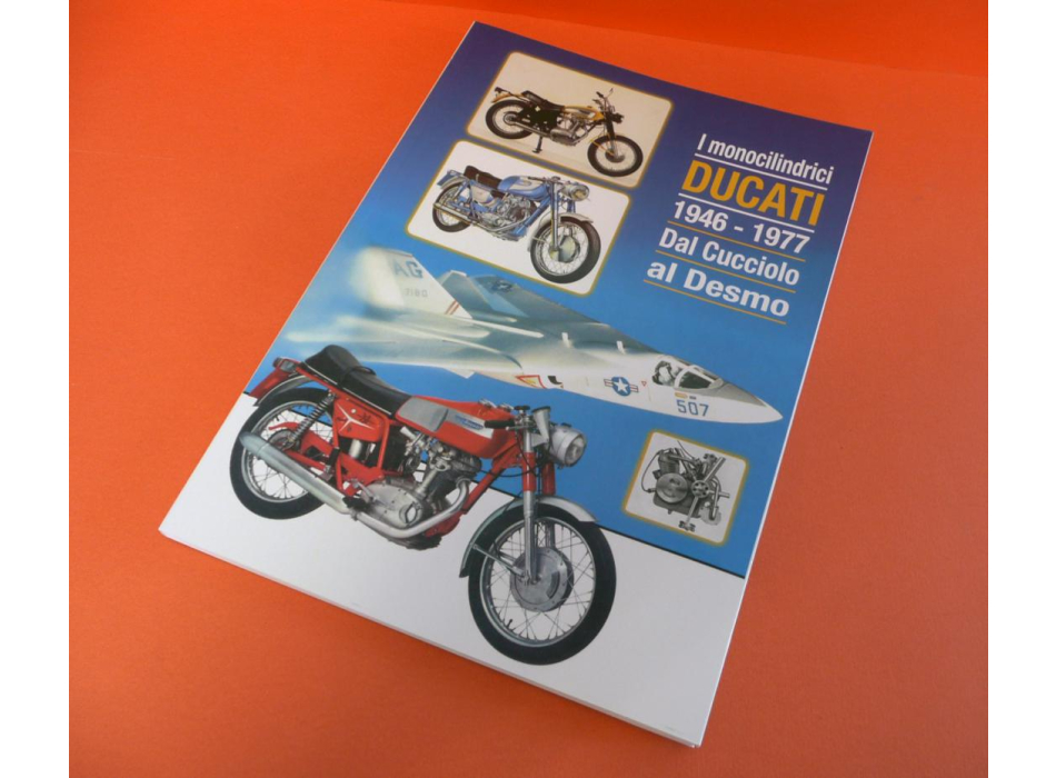 Book: I MONOCILINDRICI DUCATI(in italian)Dal 1946 al 1977 dal Cucciolo al DESMO